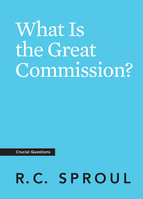 What is the Great Commission? RC Sproul