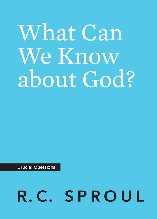 What Can We Know about God? RC Sproul