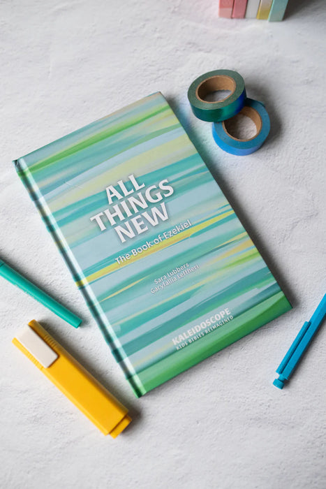 All Things New: The Book of Ezekiel (Kaleidoscope)