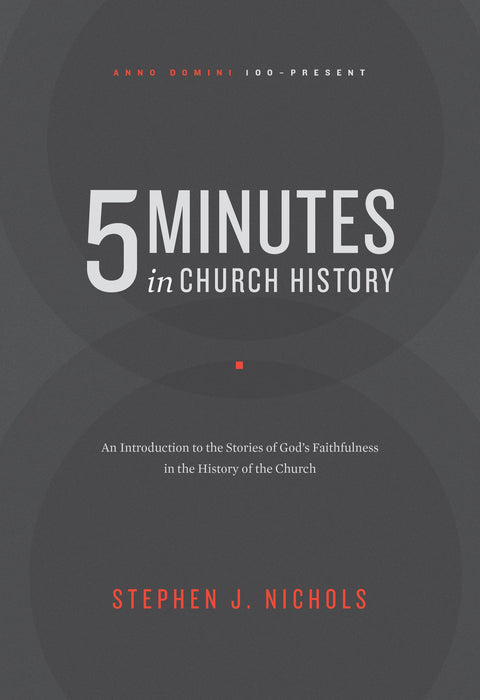 5 Minutes in Church History - Stephen Nicols