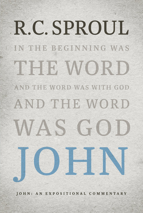 John: An Expositional Commentary, RC Sproul