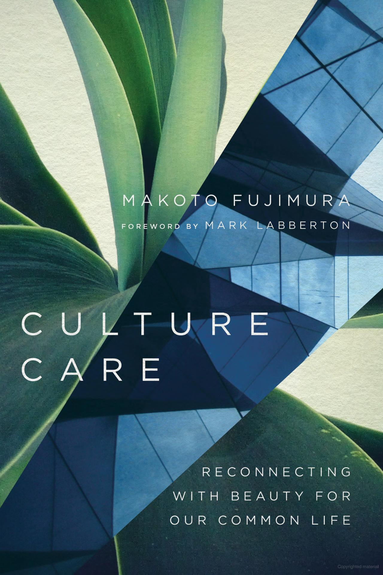 Culture Care: Reconnecting with Beauty For Our Common Life