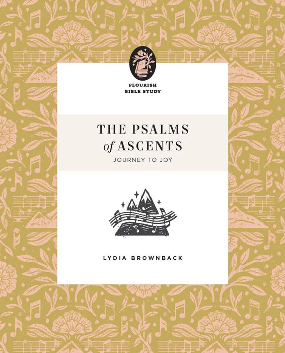 The Psalms of Ascents (Flourish Bible Study)