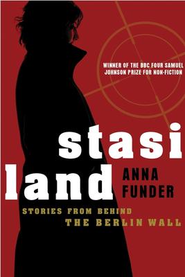 Stasiland: Stories from Behind the Berlin Wall