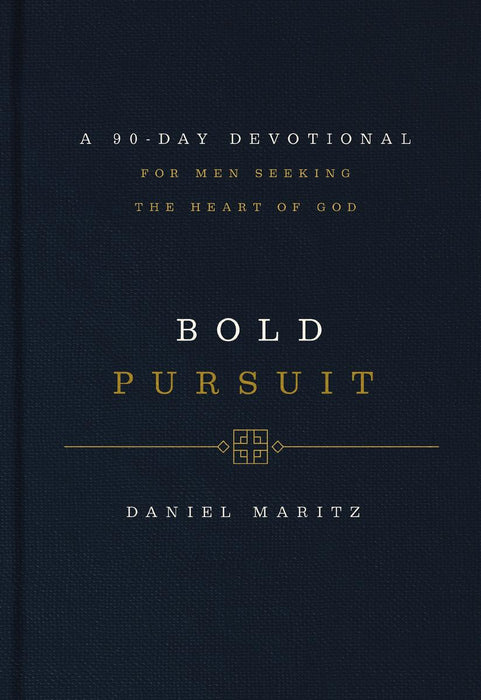 Bold Pursuit: A 90-Day Devotional for Men Seeking the Heart of God