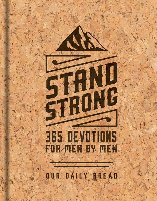 Stand Strong: 365 Devotions for Men By Men