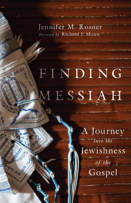 Finding Messiah: A Journey Into the Jewishness of the Gospel