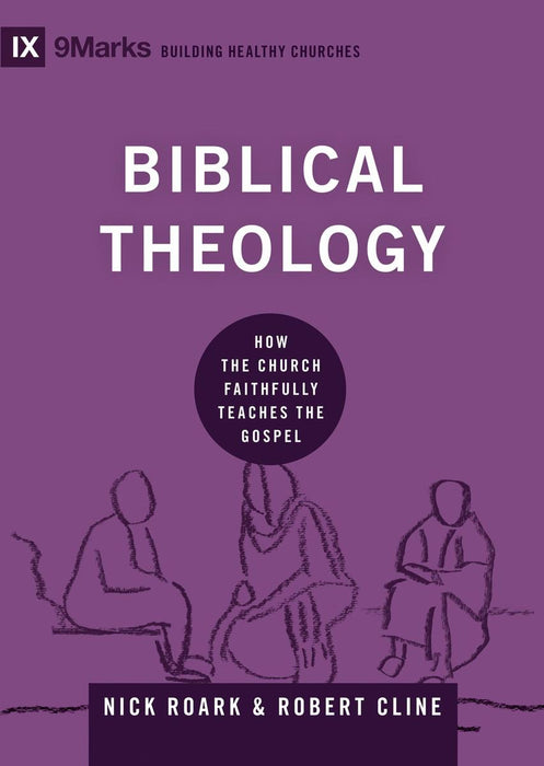 Biblical Theology (9 Marks Building Building Healthy Churches)
