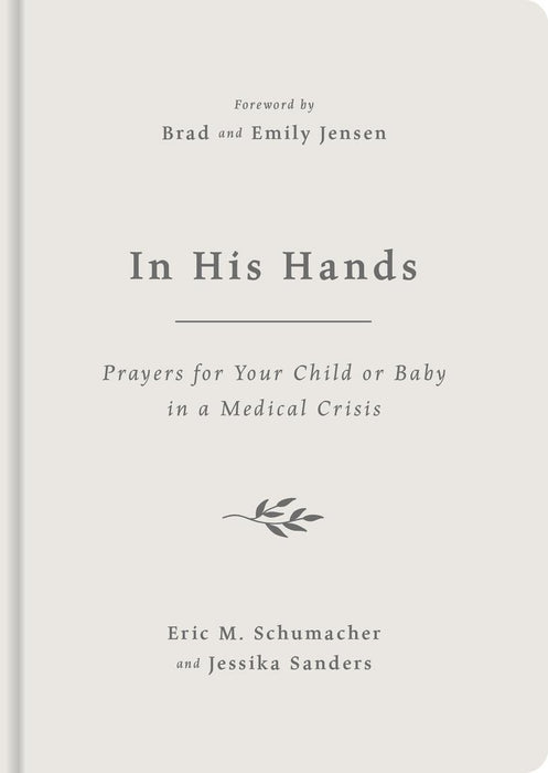 In His Hands: Prayers for Your Child or Baby in a Medical Crisis