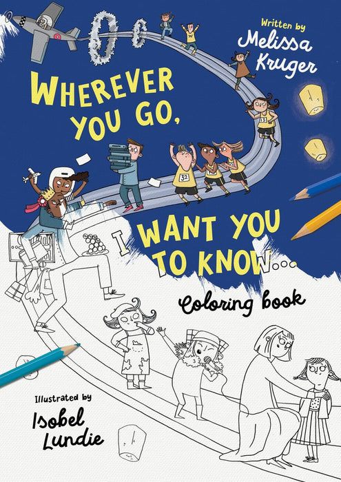 Wherever You Go, I Want You to Know (Coloring Book)