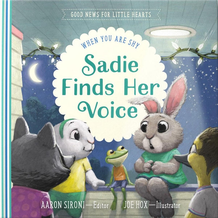 Sadie Finds Her Voice (Good News For Little Hearts)