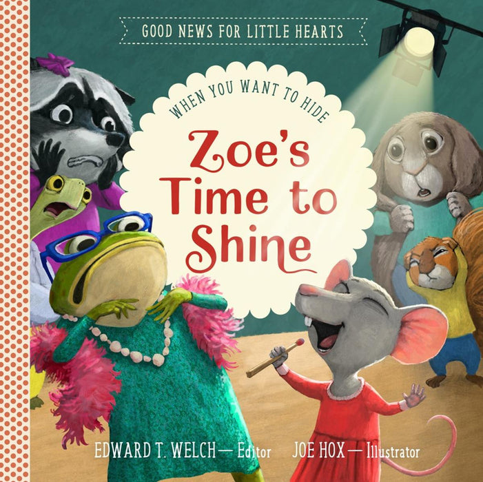 Zoe's Time to Shine (Good News for Little Hearts)
