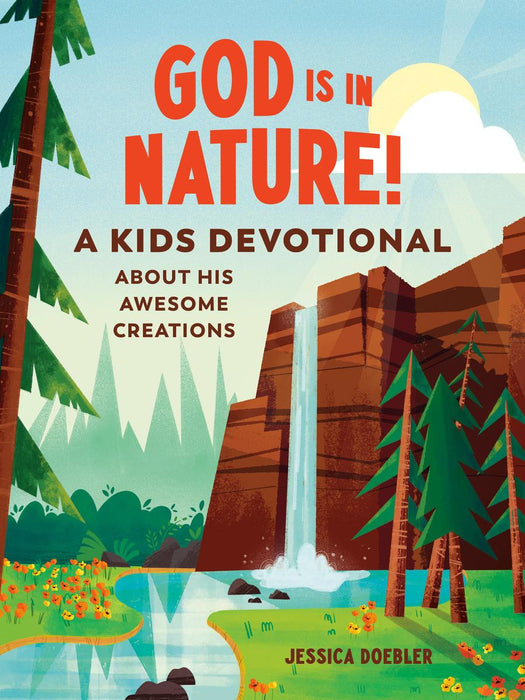 God Is in Nature! A Kids Devotional About His Awesome Creations