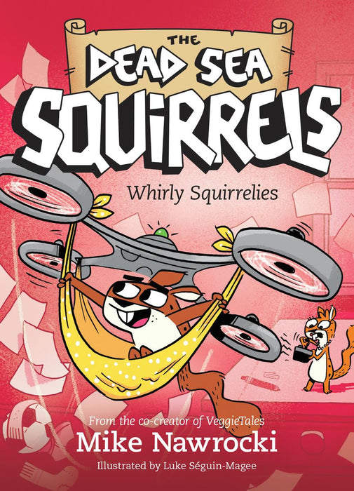 Whirly Squirrelies (Dead Sea Squirrels #6)