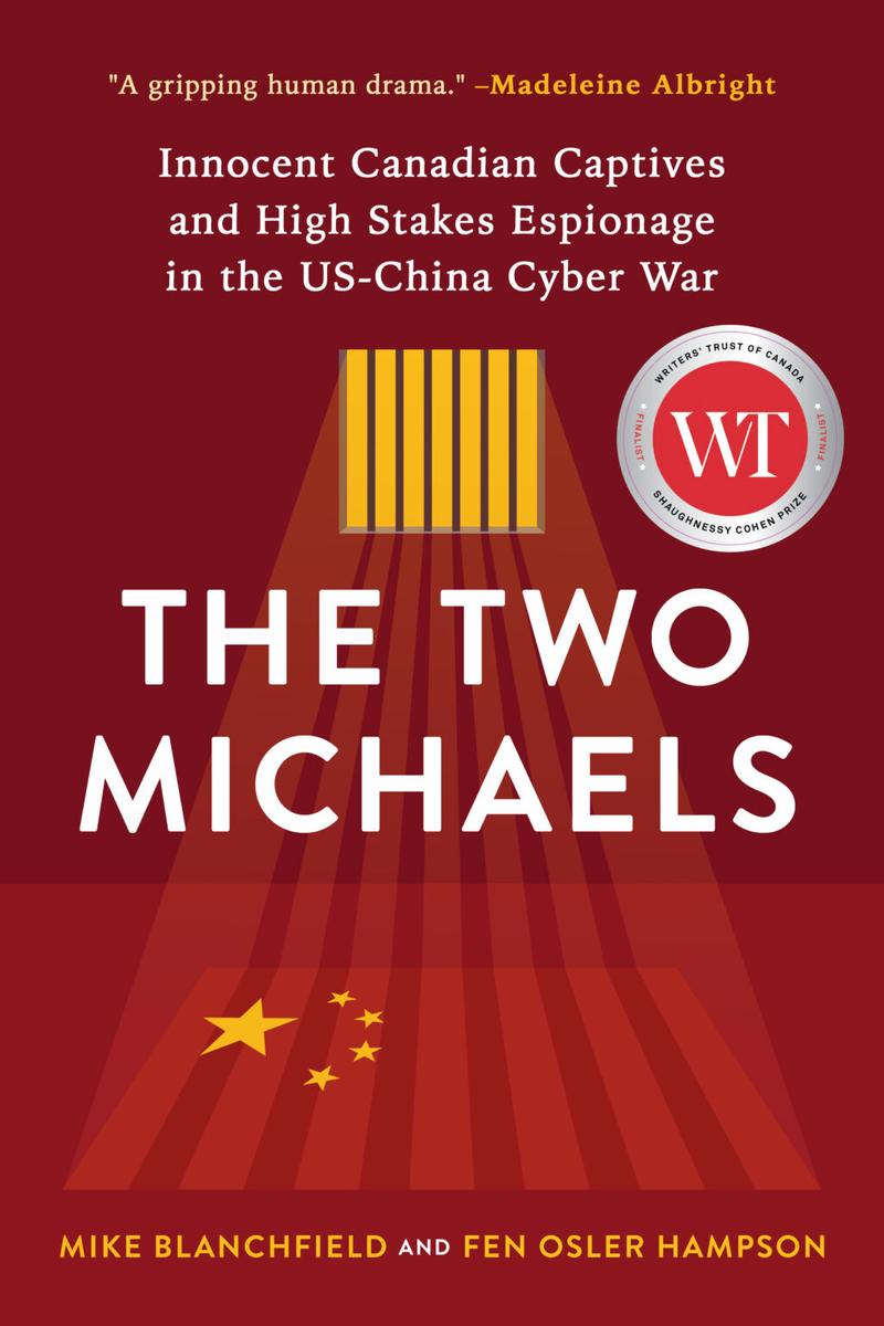 The Two Michaels: Innocent Canadian Captives and High Stakes Espionage in the US-China Cyber War