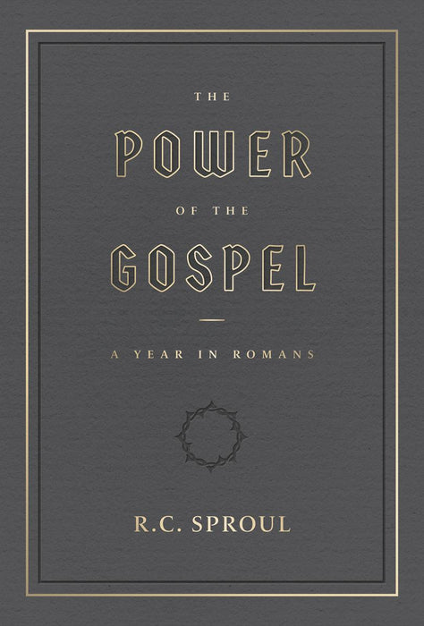 The Power of the Gospel:  A Year in Romans