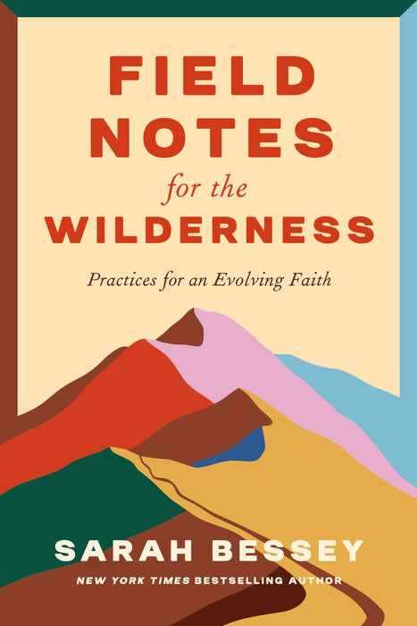 Field Notes for the Wilderness: Practices for an Evolving Faith |