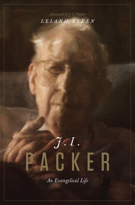 J.I. Packer: An Evangelical Life