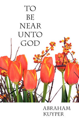 To Be Near Unto God