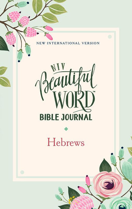 NIV Beautiful Word Bible Journal - Hebrews
