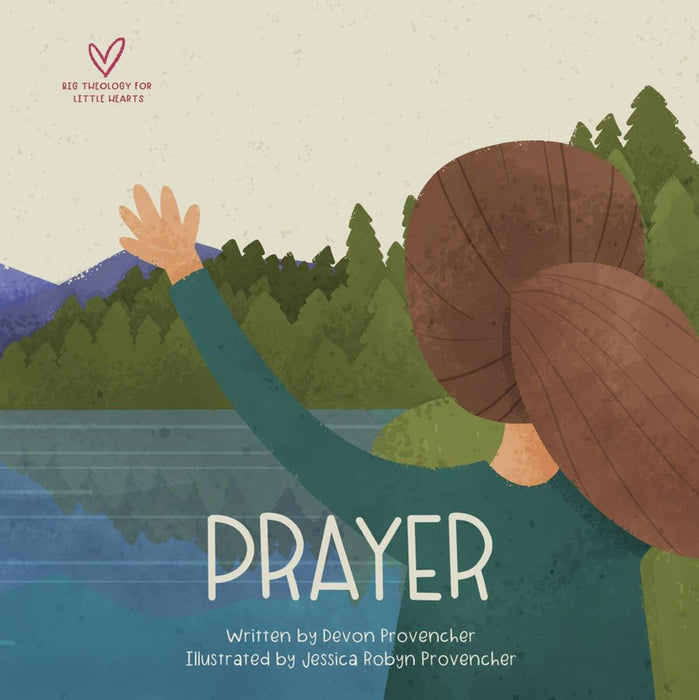 Prayer (Big Theology for Little Hearts)