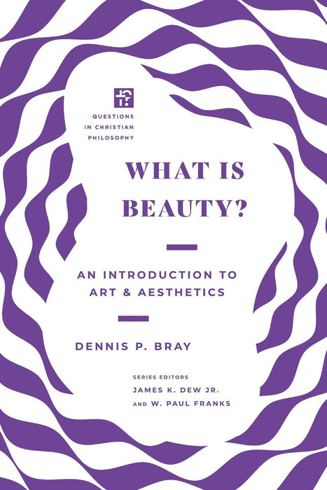What Is Beauty? An Introduction to Art and Aesthetics