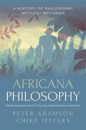 Africana Philosophy from Ancient Egypt to Nineteeth Century