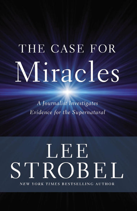 The Case for Miracles A Journalist Investigates Evidence for the Supernatural