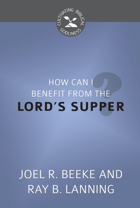 How Can I Benefit From the Lord's Supper?