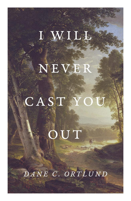 Tract - I Will Never Cast You Out (ESV) (Pack of 25)