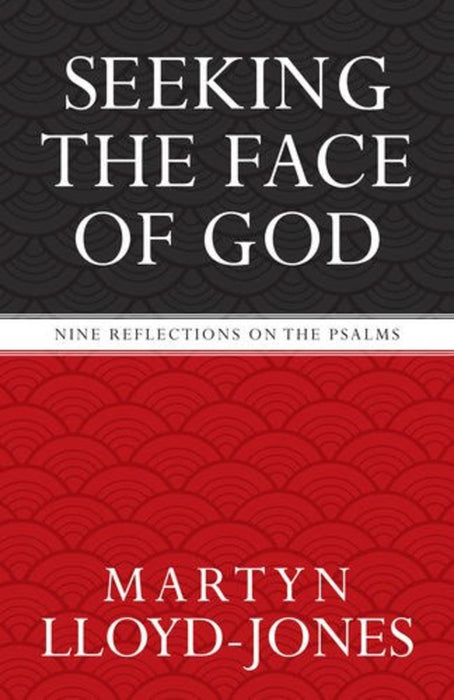 Seeking the Face of God: Nine Reflections on the Psalms