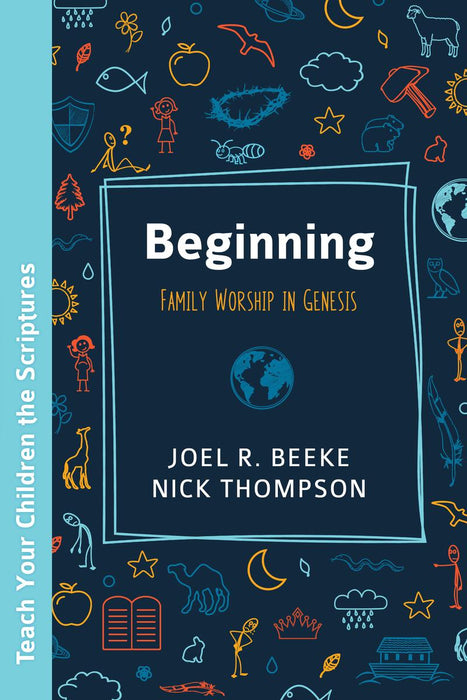 Beginning:  Family Worship in Genesis