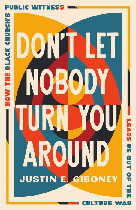 Don't Let Nobody Turn You Around