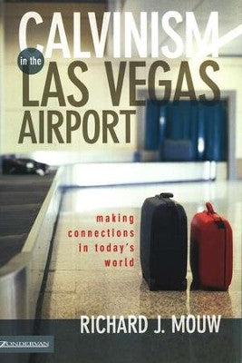 Calvinism in the Las Vegas Airport: Making Connections in Today's World