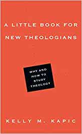 A Little Book for New Theologians: Why and How to Study Theology