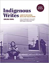 Indigenous Writes: A Guide to First Nations, Metis and Inuit Issues in Canada
