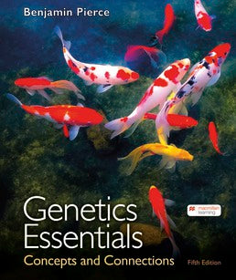 Genetics Essentials: Concepts and Connections, 5th Edition