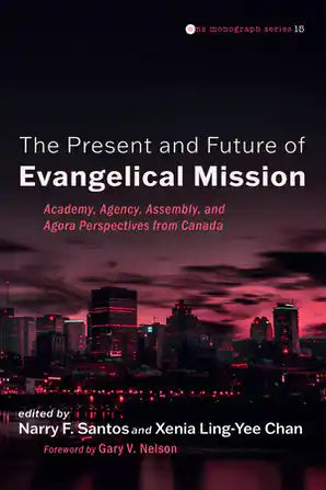 The Present and Future of Evangelical Mission: Academy, Agency, Assembly, and Agora Perspectives from Canada