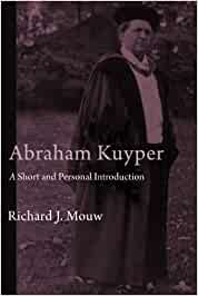 Abraham Kuyper: A Short and Personal Introduction