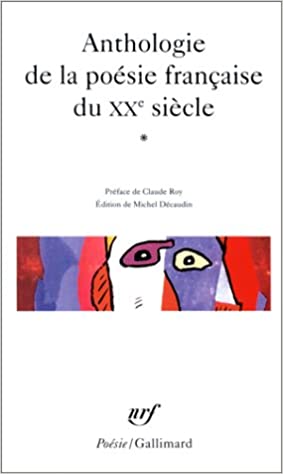 Anthologie De La Poesie FR. Du Xxe Siecl