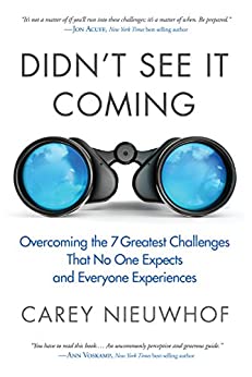 Didn't See it Coming: Overcoming the 7 Greatest Challenges That No One Expects and Everyone Experiences