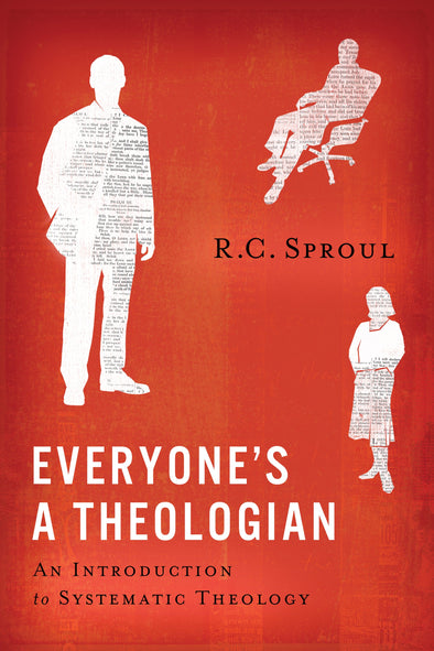 Everyone's A Theologian: An Introduction to Systemtic Theology