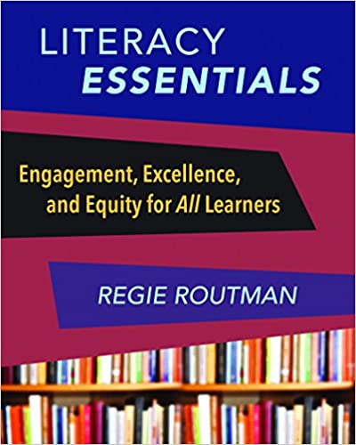 Literacy Essentials: Engagement, Excellence and Equity for All Learners