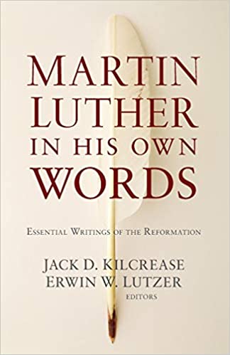 Martin Luther in His Own Words