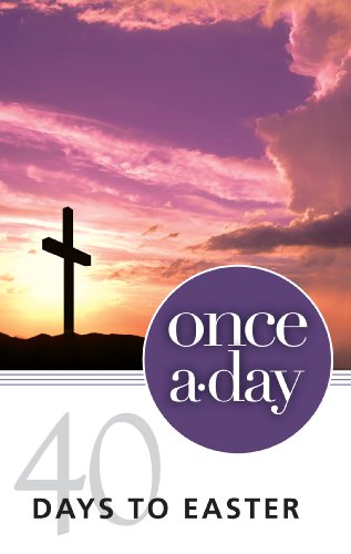 Once a Day 40 Days to Easter Devotional