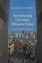 Introducing Christian Mission Today: Scripture, History and Issues