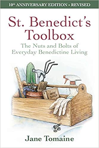 St. Benedict's Toolbox: The Nuts and Bolts of Everyday Benedictine Living  (10th Anniversary Edition - Revised)