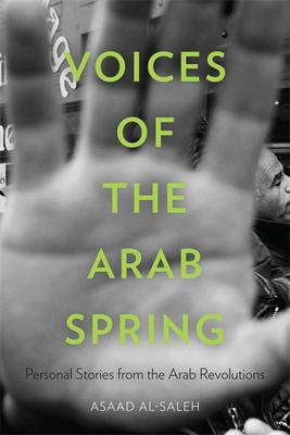 Voices of the Arab Spring: Personal Stories from the Arab Revolutions