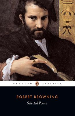 Selected Poems; Robert Browning