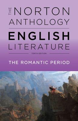 Norton Anthology of English Literature D: The Romantic Period